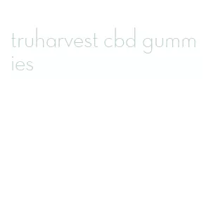 truharvest cbd gummies