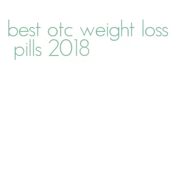 best otc weight loss pills 2018
