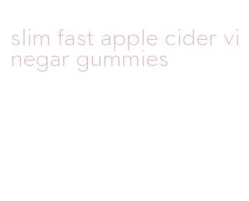 slim fast apple cider vinegar gummies