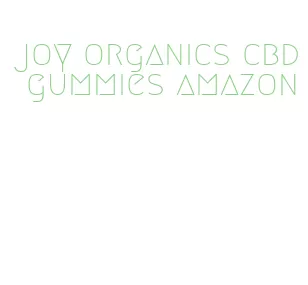 joy organics cbd gummies amazon
