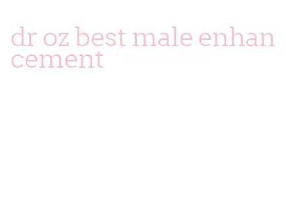 dr oz best male enhancement