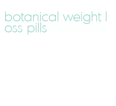 botanical weight loss pills