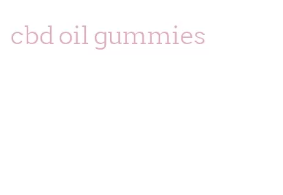 cbd oil gummies