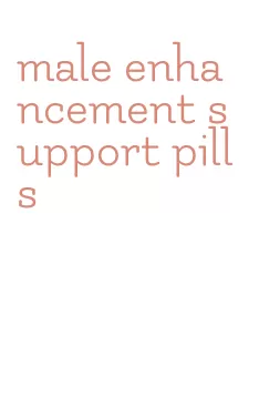 male enhancement support pills