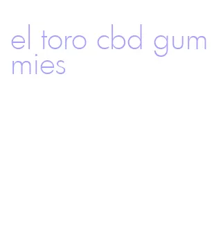 el toro cbd gummies