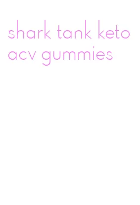 shark tank keto acv gummies