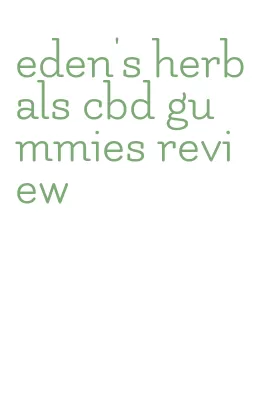 eden's herbals cbd gummies review