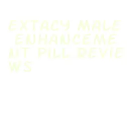 extacy male enhancement pill reviews