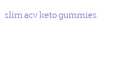 slim acv keto gummies