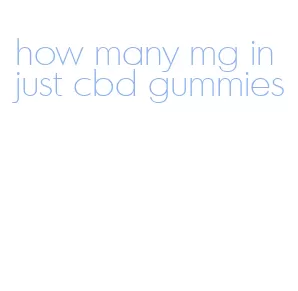how many mg in just cbd gummies