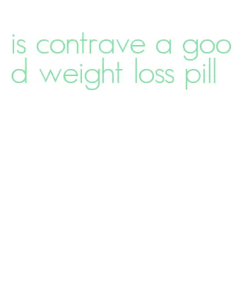 is contrave a good weight loss pill