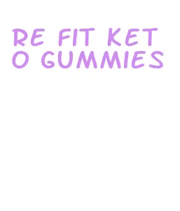 re fit keto gummies