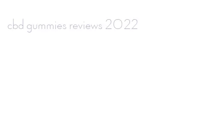 cbd gummies reviews 2022