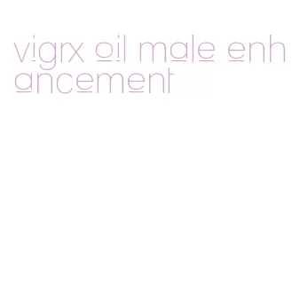 vigrx oil male enhancement