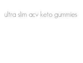 ultra slim acv keto gummies