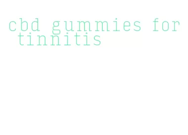 cbd gummies for tinnitis