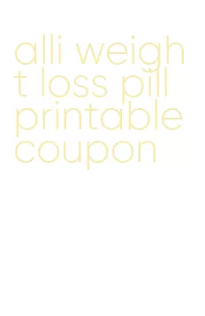alli weight loss pill printable coupon