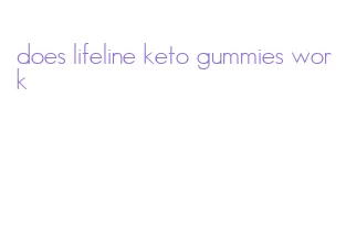 does lifeline keto gummies work