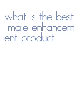 what is the best male enhancement product