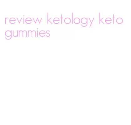 review ketology keto gummies