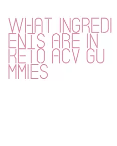 what ingredients are in keto acv gummies