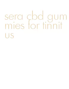 sera cbd gummies for tinnitus