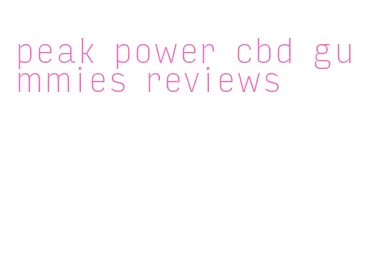 peak power cbd gummies reviews