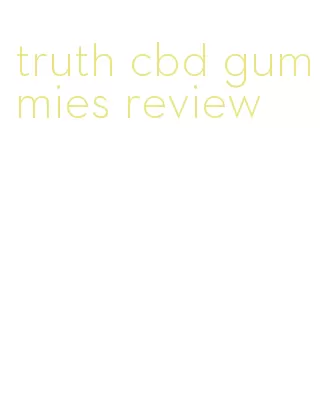 truth cbd gummies review