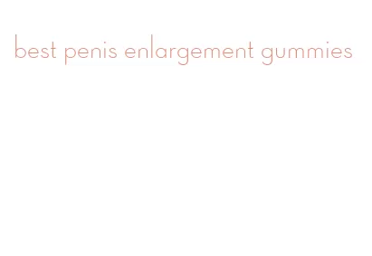 best penis enlargement gummies