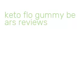 keto flo gummy bears reviews