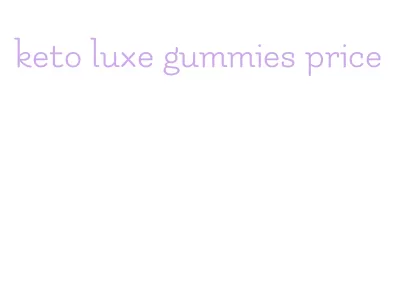 keto luxe gummies price