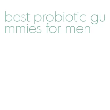 best probiotic gummies for men