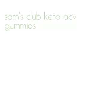 sam's club keto acv gummies