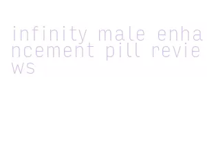 infinity male enhancement pill reviews