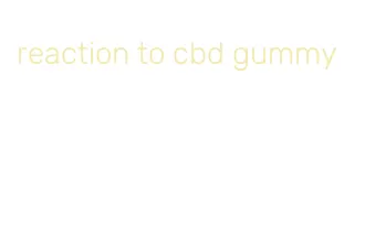 reaction to cbd gummy