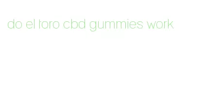 do el toro cbd gummies work