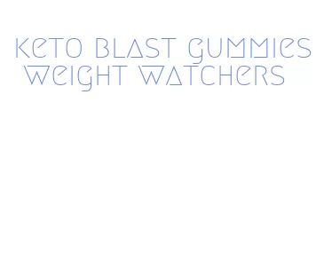 keto blast gummies weight watchers