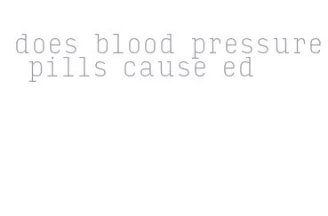 does blood pressure pills cause ed