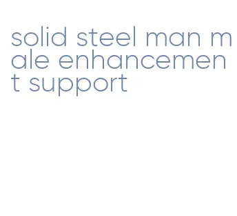 solid steel man male enhancement support
