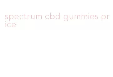 spectrum cbd gummies price