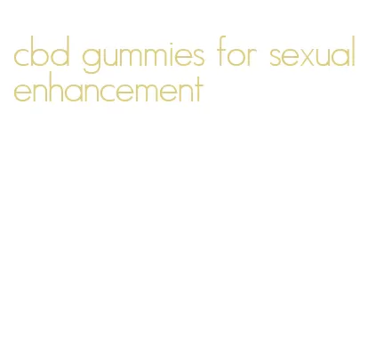 cbd gummies for sexual enhancement