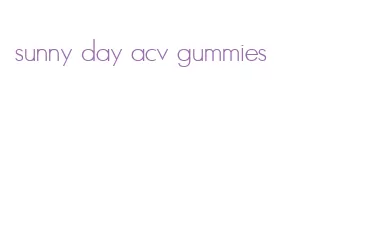 sunny day acv gummies