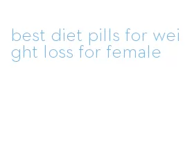best diet pills for weight loss for female