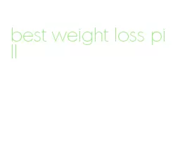 best weight loss pill