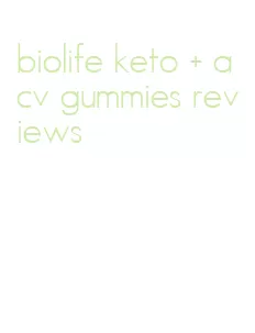 biolife keto + acv gummies reviews