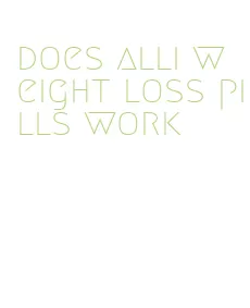 does alli weight loss pills work
