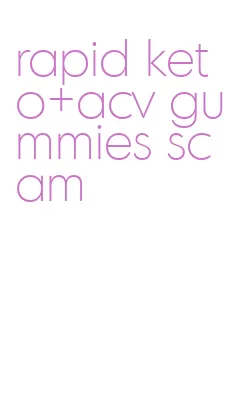 rapid keto+acv gummies scam