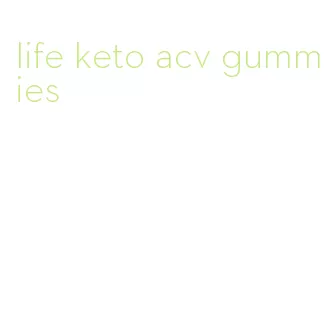 life keto acv gummies