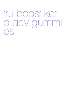 tru boost keto acv gummies
