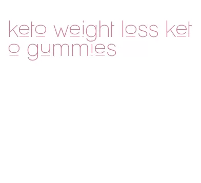 keto weight loss keto gummies